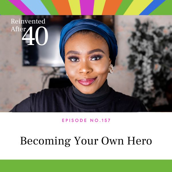 Reinvented After 40 with Kym Showers | Becoming Your Own Hero